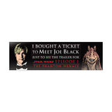 Meet Joe Banks Bumper Sticker