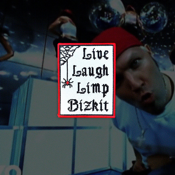 Live Laugh Limp Bizkit patch