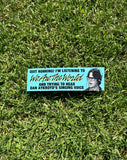 We Are The Aykroyd Bumper Sticker