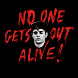 No One Gets Out Alive shirt