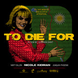 To Die For shirt