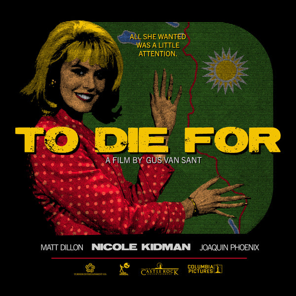 To Die For shirt