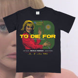 To Die For shirt